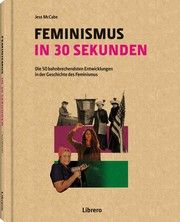 Feminismus in 30 Sekunden Anne Döbel 9789463592765
