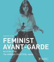 Feminist Avant-Garde - enlarged and revised edition Gabriele Schor 9783791359717