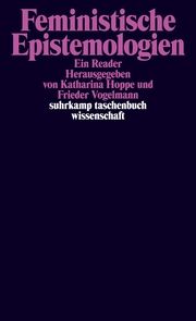 Feministische Epistemologien Katharina Hoppe/Frieder Vogelmann 9783518300404