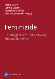 Feminizide Merle Dyroff/Sabine Maier/Marlene Pardeller u a 9783847426363