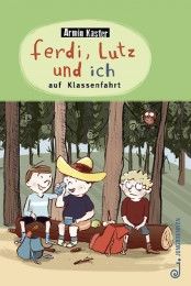 Ferdi, Lutz und ich auf Klassenfahrt Kaster, Armin 9783702659035