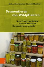 Fermentieren von Wildpflanzen Machatschek, Michael/Mauthner, Elisabeth 9783205231578