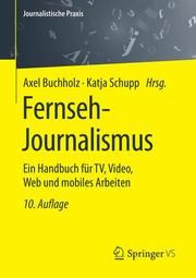 Fernseh-Journalismus Axel Buchholz/Katja Schupp 9783658280642