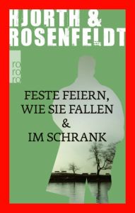 Feste feiern wie sie fallen & Im Schrank Hjorth, Michael/Rosenfeldt, Hans 9783499290732