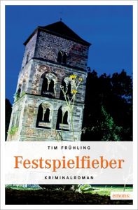 Festspielfieber Frühling, Tim 9783954518098