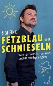 Fetzblau oder Schnieseln Fink, Sigi 9783904123877