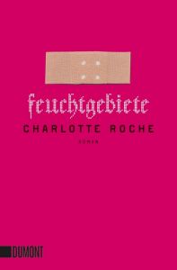 Feuchtgebiete Roche, Charlotte 9783832164225