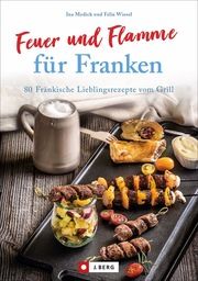 Feuer und Flamme für Franken Wiesel, Felix/Medick, Ina 9783862467518