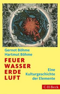 Feuer, Wasser, Erde, Luft Böhme, Gernot/Böhme, Hartmut 9783406669156