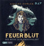 Feuerblut - Teil 2: Die Reise zum Frostpalast Fowler, Aisling 9783742424129