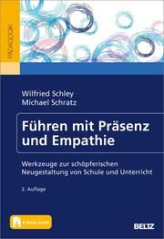 Führen mit Präsenz und Empathie Schley, Wilfried/Schratz, Michael/Wyss, Katharina 9783407832283