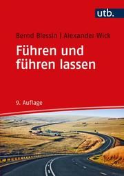 Führen und führen lassen Blessin, Bernd (Dr.)/Wick, Alexander (Prof. Dr.) 9783825287863