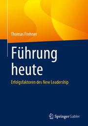 Führung heute Frehner, Thomas 9783662677797