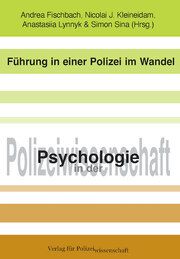 Führung in einer Polizei im Wandel Andrea Fischbach/Nicolai J Kleineidam/Anastasiia Lynnyk 9783866768000