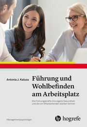 Führung und Wohlbefinden am Arbeitsplatz Kaluza, Antonia J 9783801732721