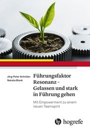 Führungsfaktor Resonanz - Gelassen und stark in Führung gehen Schröder, Jörg-Peter/Blank, Natalie 9783456861319