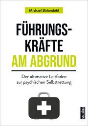 Führungskräfte am Abgrund Birkenbihl, Michael 9783985842155