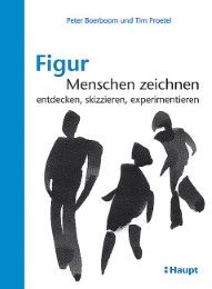 Figur: Menschen zeichnen Boerboom, Peter/Proetel, Tim 9783258601373