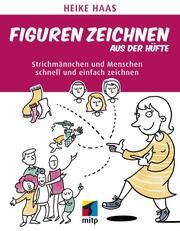 Figuren zeichnen aus der Hüfte Haas, Heike 9783747501405