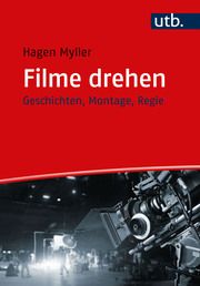 Filme drehen Myller, Hagen 9783825260071
