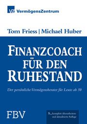 Finanzcoach für den Ruhestand Friess, Tom/Huber, Michael 9783898798990