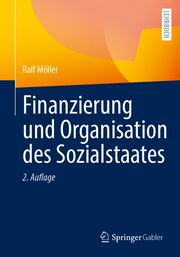 Finanzierung und Organisation des Sozialstaates Möller, Ralf 9783658371890