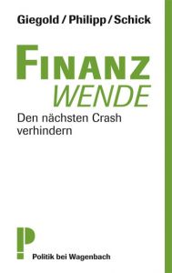 Finanzwende Giegold, Sven/Philipp, Udo/Schick, Gerhard 9783803127655