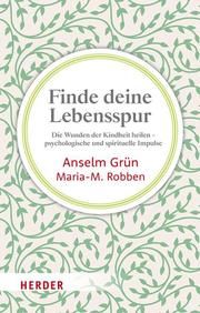 Finde deine Lebensspur Grün, Anselm/Robben, Maria-Magdalena 9783451033001
