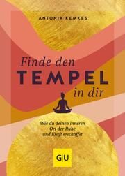 Finde den Tempel in dir Kemkes, Antonia 9783833885983