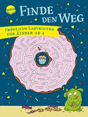 Finde den Weg. Fröhliche Labyrinthe für Kinder ab 4 Kraft, Melanie 9783401719450