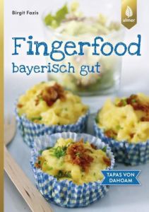Fingerfood - bayerisch gut Fazis, Birgit 9783818605063