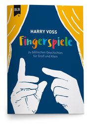 Fingerspiele zu biblischen Geschichten für Groß und Klein Voß, Harry 9783955682538