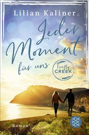 Firefly Creek - Jeder Moment für uns Kaliner, Lilian 9783596705542