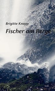 Fischer am Berge Knapp, Brigitte 9783903539242
