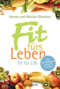 Fit fürs Leben - Fit for Life Diamond, Harvey/Diamond, Marilyn 9783442135332