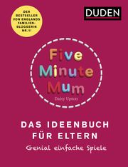 Five Minute Mum - Das Ideenbuch für Eltern Upton, Daisy 9783411756551