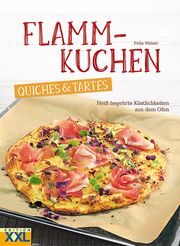Flammkuchen, Quiches & Tartes Weber, Felix 9783897368293