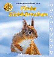 Flinke Eichhörnchen Fischer-Nagel, Heiderose/Fischer-Nagel, Andreas 9783930038756