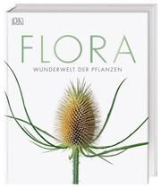 Flora - Wunderwelt der Pflanzen Reinhard Ferstl 9783831037834