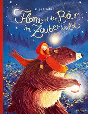 Flora und der Bär im Zauberwald Strobel, Olga 9783961292899