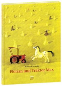 Florian und Traktor Max Schroeder, Binette 9783314016028