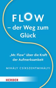 Flow - Der Weg zum Glück Csikszentmihalyi, Mihaly 9783451034725