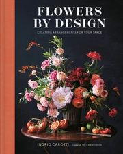 Flowers by Design Carozzi, Ingrid 9781419746185