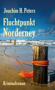 Fluchtpunkt Norderney Peters, Joachim H 9783954752249