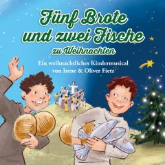 Fünf Brote und zwei Fische zu Weihnachten - Ein weihnachtliches Kindermusical Fietz, Oliver/Fietz, Irene 4018517913306