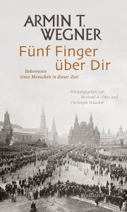 Fünf Finger über Dir Wegner, Armin T 9783835318946