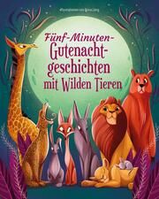 Fünf-Minuten-Gute-Nacht-Geschichten mit Wilden Tieren Anke Wellner-Kempf 9788863125801