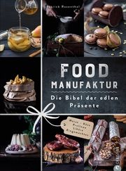 Food Manufaktur - Die Bibel der köstlichen Präsente Kreihe, Susann 9783959615983