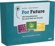 For Future - 100 Impulskarten für eine Welt im Wandel Klein, Nora/Südmersen, Adelwin/Ökohaus e V Rostock 4019172200497