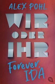 Forever, Ida - Wir oder ihr Pohl, Alex 9783570313503